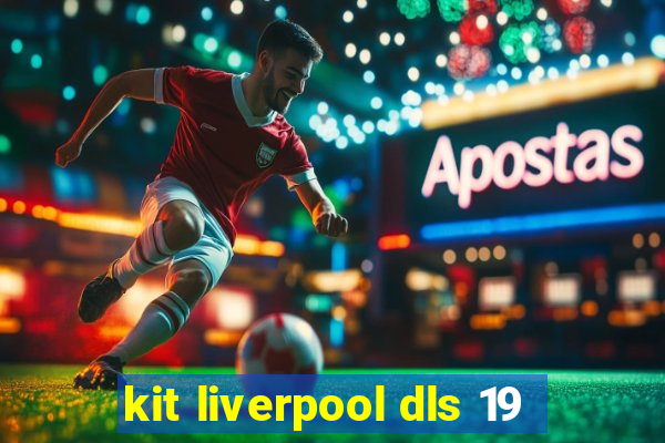 kit liverpool dls 19